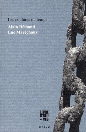 Couverture du livre « Les coulures du temps » de Alain Remond aux éditions Naive