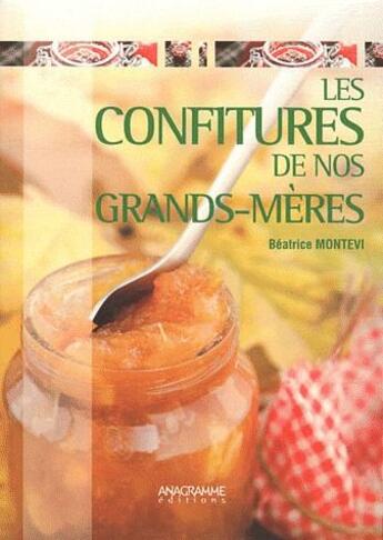 Couverture du livre « Les confitures de nos grands-meres » de Beatrice Montevi aux éditions Anagramme