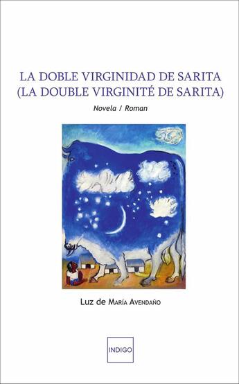 Couverture du livre « La Doble Virginidad de Sarita : (La double virginité de Sarita) - Novela / Roman » de Luz De Maria Avendano aux éditions Indigo Cote Femmes