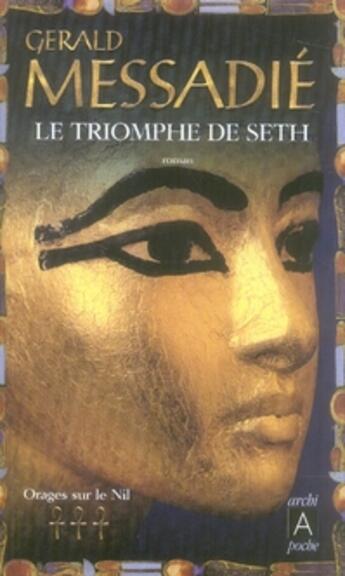 Couverture du livre « Orages sur le nil t.3 ; le triomphe de seth » de Gerald Messadié aux éditions Archipoche