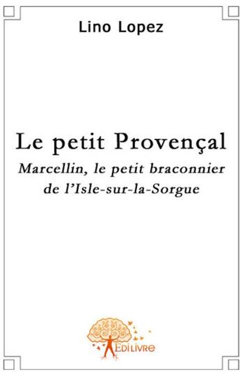 Couverture du livre « Le petit provencal » de Lino Lopez aux éditions Edilivre