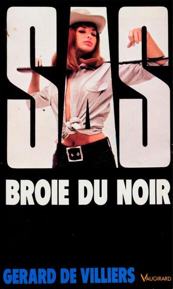 Couverture du livre « SAS Tome 7 : SAS broie du noir » de Gerard De Villiers aux éditions Editions Gérard De Villiers