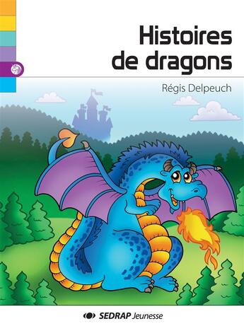 Couverture du livre « Histoires de dragons » de Régis Delpeuch et Jean-Marc Petitfils aux éditions Sedrap Jeunesse