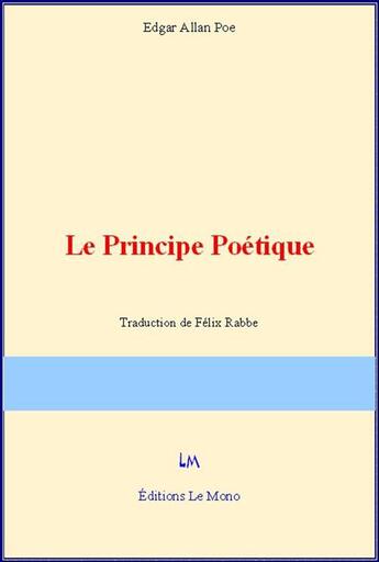 Couverture du livre « Le principe poétique » de Edgar Allan Poe aux éditions Editions Le Mono