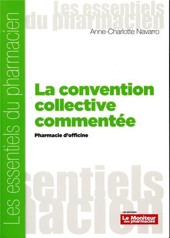 Couverture du livre « La convention collective commentee - pharmacie d'officine » de Navarro A-C. aux éditions Moniteur Des Pharmacies