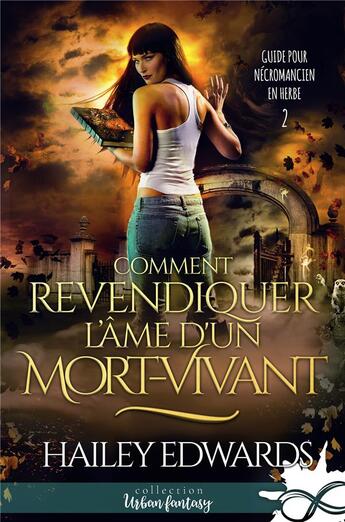 Couverture du livre « Guide pour nécromancien en herbe Tome 2 ; comment revendiquer l'âme d'un mort-vivant » de Hailey Edwards aux éditions Mxm Bookmark