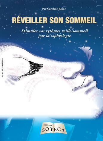 Couverture du livre « Reveiller son sommeil, stimuler les rythmes veille/sommeil par la sophrologie » de Caroline Rome aux éditions Soteca