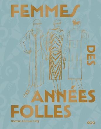 Couverture du livre « Femmes des Années folles » de Norman Barreau-Gely aux éditions Epa