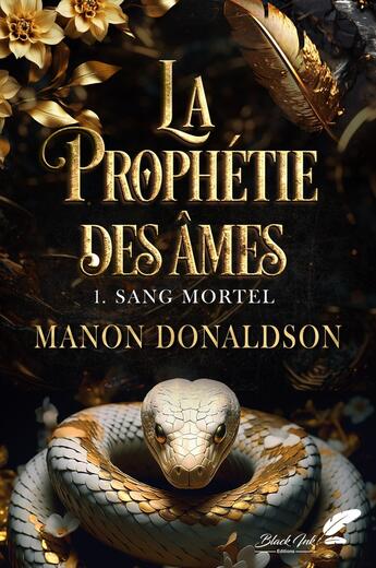 Couverture du livre « La prophétie des âmes Tome 1 : Sang mortel » de Manon Donaldson aux éditions Black Ink