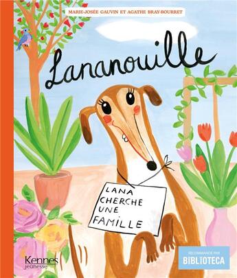 Couverture du livre « Lananouille Tome 1 : Lana cherche une famille » de Agathe Bray-Bourret et Marie-Josee Gauvin aux éditions Kennes Editions