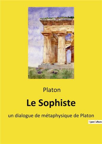 Couverture du livre « Le sophiste - un dialogue de metaphysique de platon » de Platon aux éditions Culturea