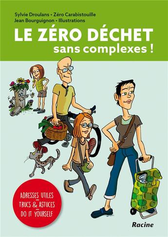 Couverture du livre « Zéro carabistouille ; le zéro déchet sans complexes » de Jean Bourguignon et Sylvie Droulans aux éditions Editions Racine