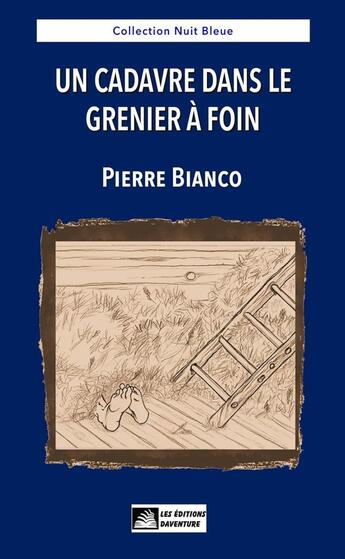 Couverture du livre « Un cadavre dans le grenier à foin » de Pierre Bianco aux éditions Daventure