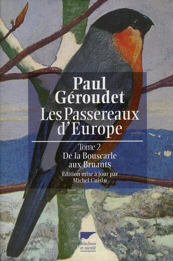 Couverture du livre « Passereaux d'Europe Tome 2 ; de la bouscarle aux bruants » de Paul Geroudet aux éditions Delachaux & Niestle