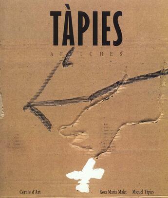 Couverture du livre « Tàpies ; affiches » de Malet et Tapies aux éditions Cercle D'art