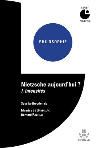 Couverture du livre « Nietzsche aujourd'hui ? Tome 1 ; intensités » de Bernard Pautrat et Maurice De Gandillac aux éditions Hermann