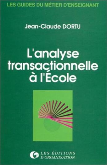 Couverture du livre « Analyse Transact.A L'Ecole » de Dortu aux éditions Organisation