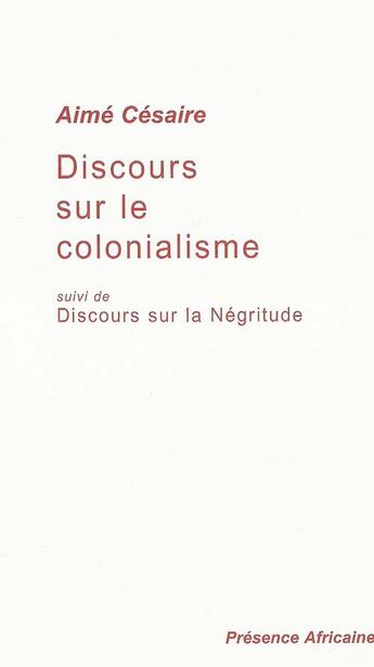 Couverture du livre « Discours sur le colonialisme ; discours sur la négritude » de Aime Cesaire aux éditions Presence Africaine