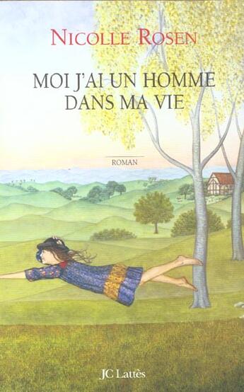 Couverture du livre « Moi j'ai un homme dans ma vie » de Nicolle Rosen aux éditions Lattes