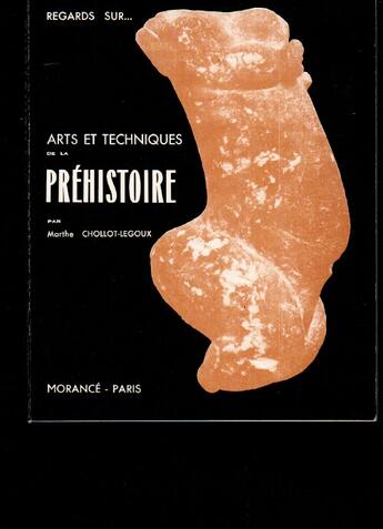 Couverture du livre « Arts et techniques de la préhistoire » de Marthe Chollot-Legoux aux éditions Nel