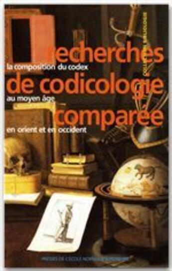 Couverture du livre « Recherches de codicologie comparée ; la composition du codex au moyen-âge en orient et en occident » de Philippe Hoffman aux éditions Rue D'ulm