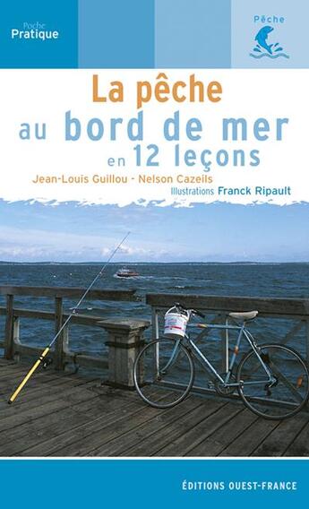 Couverture du livre « La pêche au bord de mer en 12 leçons » de Nelson Cazeils aux éditions Ouest France