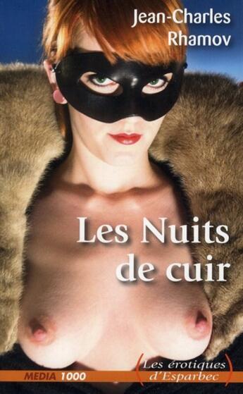 Couverture du livre « Les nuits de cuir » de Jean-Charles Rhamov aux éditions Media 1000