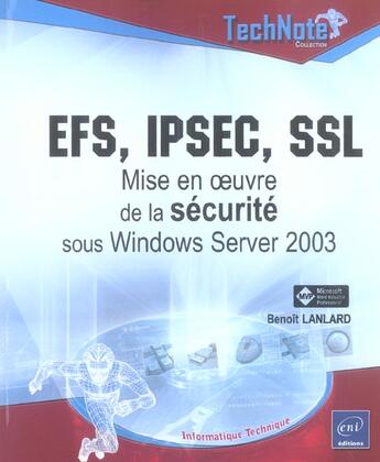 Couverture du livre « Efs, ipsec, ssl : mise en oeuvre sous windows server 2003 » de Benoit Lanlard aux éditions Eni