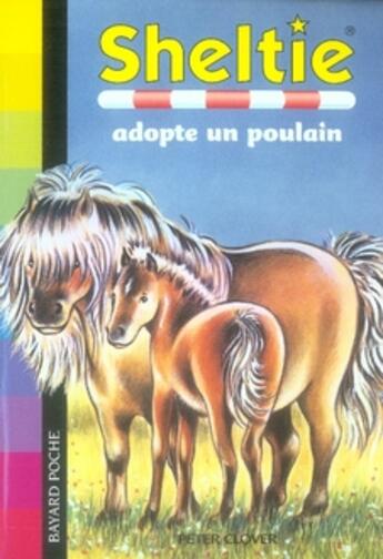 Couverture du livre « Sheltie T.22 ; Sheltie adopte un poulain » de Peter Clover aux éditions Bayard Jeunesse