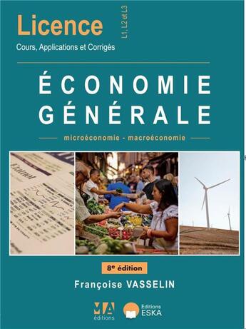 Couverture du livre « Économie générale 8ème édition » de Francoise Vasselin aux éditions Eska