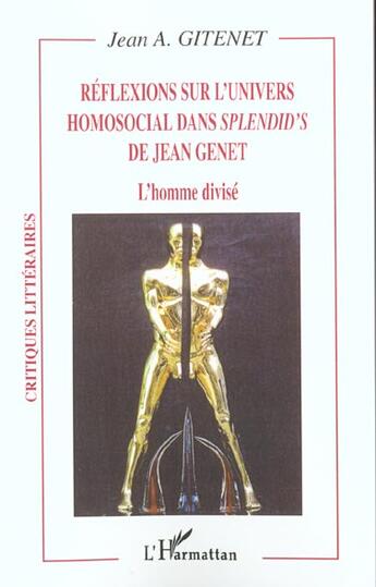 Couverture du livre « Reflexions sur l'univers homosocial dans splendid's de jean genet - l'homme divise » de Gitenet Jean Antonin aux éditions L'harmattan