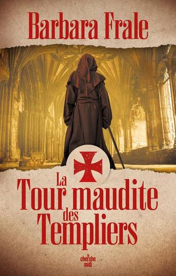 Couverture du livre « La tour maudite des templiers » de Barbara Frale aux éditions Cherche Midi