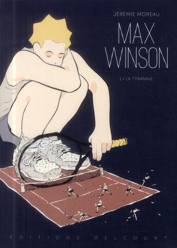 Couverture du livre « Max Winson t.1 ; la tyrannie » de Jeremie Moreau aux éditions Delcourt