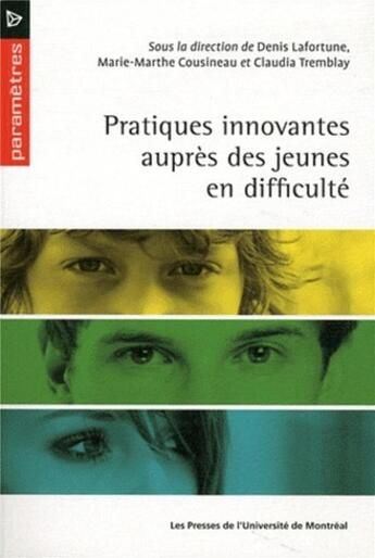 Couverture du livre « Pratiques innovantes aupres des jeunes en difficulte » de Cousineau/Lafortune aux éditions Pu De Montreal