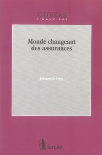 Couverture du livre « Monde changeant des assurances » de Bernard De Gryse aux éditions Larcier