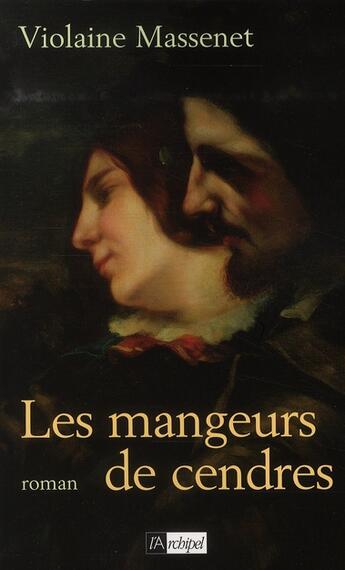 Couverture du livre « Les mangeurs de cendres » de Violaine Massenet aux éditions Archipel