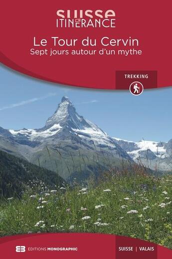 Couverture du livre « Le tour du Cervin ; huit jours autour d'un mythe (édition 2018) » de  aux éditions Favre