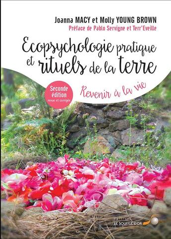 Couverture du livre « Écopsychologie pratique et rituels pour la Terre ; revenir à la vie (2e édition) » de Joanna Macy et Molly Young Brown aux éditions Le Souffle D'or