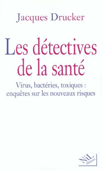 Couverture du livre « Les detectives de la sante » de Drucker Jacques aux éditions Nil