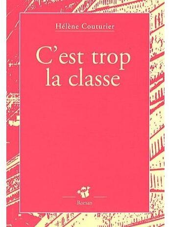 Couverture du livre « C'est trop la classe ! » de Helene Couturier aux éditions Thierry Magnier