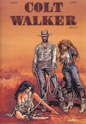 Couverture du livre « Colt walker t.2 ; gila 2 » de Yann et Lamy aux éditions Soleil