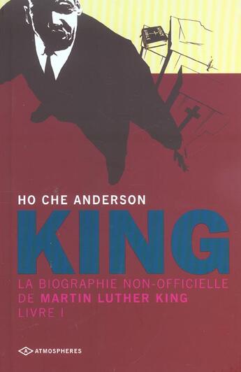 Couverture du livre « King, la biographie non-officielle de Martin Luther King Tome 1 » de Ho Che Anderson aux éditions Paquet