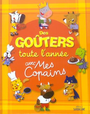 Couverture du livre « Des gouters toute l'annee avec mes copains » de Delphine Godard aux éditions Sarbacane