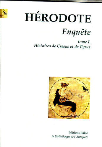 Couverture du livre « Enquête. Tome 1. histoire de Crésus et de Cyrus » de Herodote aux éditions Paleo