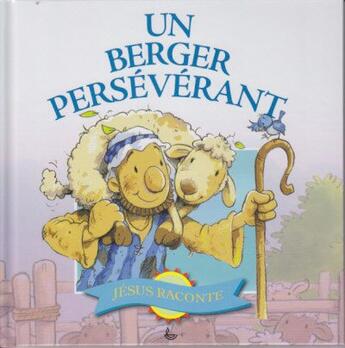 Couverture du livre « JESUS RACONTE ; un berger persévérant » de Steve Smallman aux éditions Ligue Pour La Lecture De La Bible