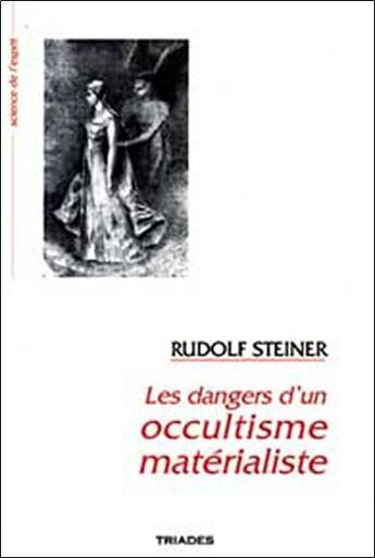 Couverture du livre « Dangers d'un occultisme materialiste » de Rudolf Steiner aux éditions Triades