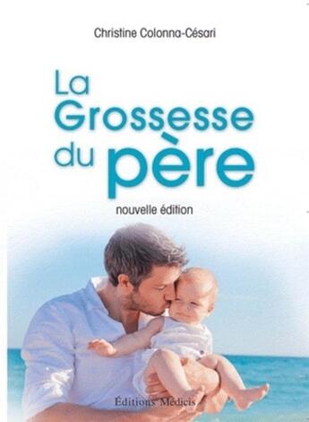 Couverture du livre « La grossesse du père » de Christine Colonna-Cesari aux éditions Medicis