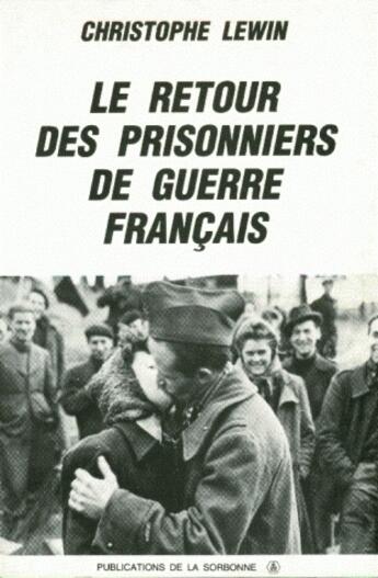 Couverture du livre « Le retour des prisonniers de guerre français » de Christophe Lewin aux éditions Sorbonne Universite Presses