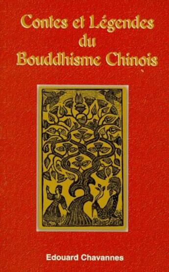 Couverture du livre « Contes et légendes du bouddhisme chinois » de Edouard Chavannes aux éditions Dharma