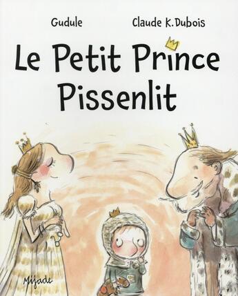 Couverture du livre « Le petit prince Pissenlit » de Gudule et Claude K. Dubois aux éditions Mijade